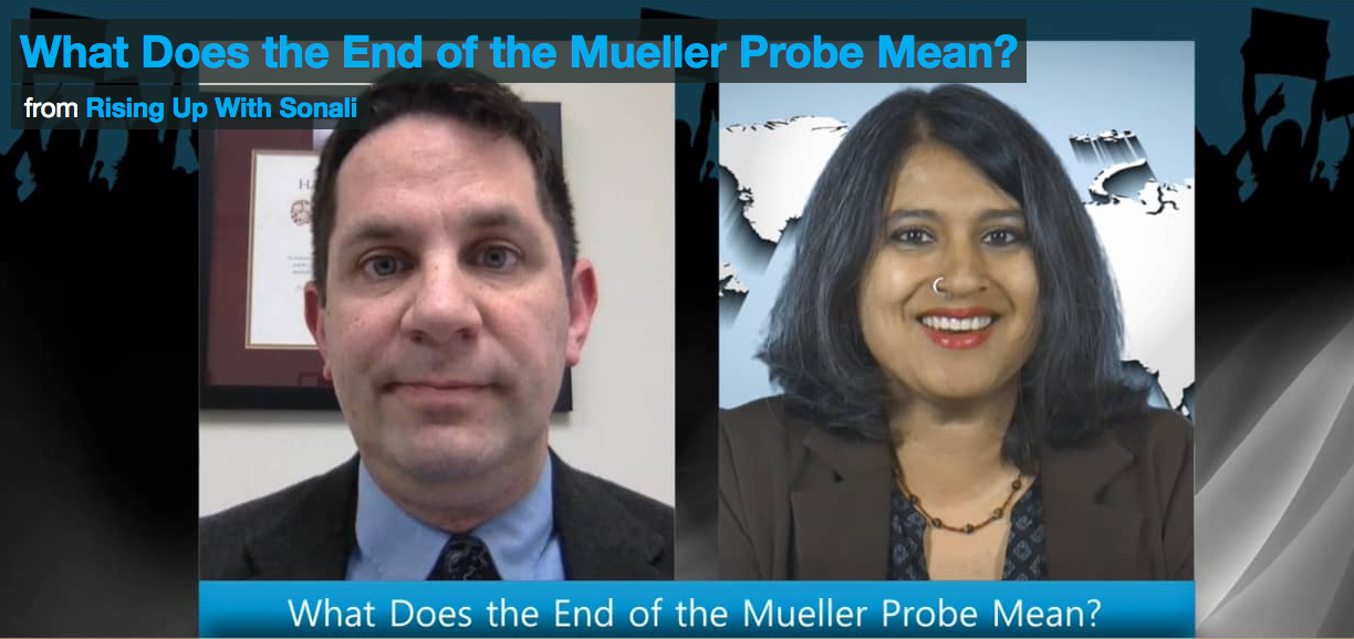 Ron Fein on Rising Up With Sonali What Does the End of the Mueller
